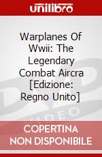 Warplanes Of Wwii: The Legendary Combat Aircra [Edizione: Regno Unito] dvd