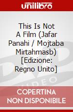 This Is Not A Film (Jafar Panahi / Mojtaba Mirtahmasb) [Edizione: Regno Unito] dvd