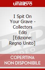 I Spit On Your Grave - Collectors Editi [Edizione: Regno Unito] dvd