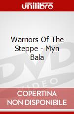 Warriors Of The Steppe - Myn Bala dvd