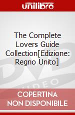 The Complete Lovers Guide Collection[Edizione: Regno Unito] dvd