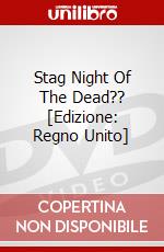 Stag Night Of The Dead?? [Edizione: Regno Unito] dvd