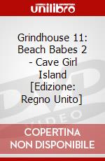 Grindhouse 11: Beach Babes 2 - Cave Girl Island [Edizione: Regno Unito] dvd