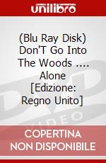 (Blu Ray Disk) Don'T Go Into The Woods .... Alone [Edizione: Regno Unito] dvd