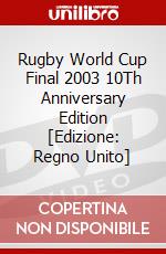 Rugby World Cup Final 2003 10Th Anniversary Edition [Edizione: Regno Unito] dvd