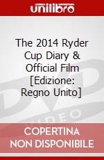 The 2014 Ryder Cup Diary & Official Film [Edizione: Regno Unito] dvd
