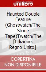 Haunted Double Feature (Ghostwatch/The Stone Tape)Twatch/The [Edizione: Regno Unito] dvd