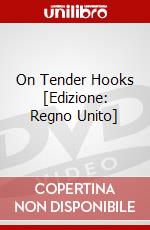 On Tender Hooks [Edizione: Regno Unito] dvd
