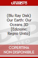 (Blu Ray Disk) Our Earth: Our Oceans 3D [Edizione: Regno Unito] film in blu ray disk di Ksm