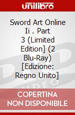 Sword Art Online Ii . Part 3 (Limited Edition] (2 Blu-Ray) [Edizione: Regno Unito] dvd
