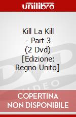 Kill La Kill - Part 3 (2 Dvd) dvd