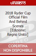 2018 Ryder Cup Official Film And Behind Scenes [Edizione: Regno Unito] dvd