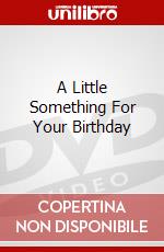 A Little Something For Your Birthday dvd