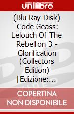 (Blu-Ray Disk) Code Geass: Lelouch Of The Rebellion 3 - Glorification (Collectors Edition) [Edizione: Regno Unito] brd