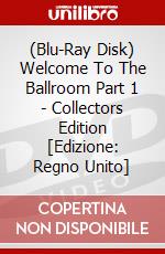 (Blu-Ray Disk) Welcome To The Ballroom Part 1 - Collectors Edition [Edizione: Regno Unito] brd