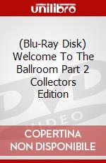 (Blu-Ray Disk) Welcome To The Ballroom Part 2 Collectors Edition brd