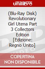 (Blu-Ray Disk) Revolutionary Girl Utena Part 3 Collectors Edition [Edizione: Regno Unito] brd