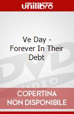 Ve Day - Forever In Their Debt dvd