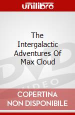 The Intergalactic Adventures Of Max Cloud dvd