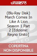 (Blu-Ray Disk) March Comes In Like A Lion Season 1 Part 2 [Edizione: Regno Unito] brd