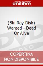 (Blu-Ray Disk) Wanted - Dead Or Alive brd