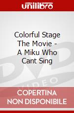 Colorful Stage The Movie - A Miku Who Cant Sing dvd