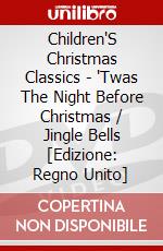 Children'S Christmas Classics - 'Twas The Night Before Christmas / Jingle Bells [Edizione: Regno Unito] dvd