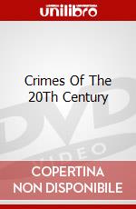 Crimes Of The 20Th Century dvd