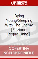 Dying Young/Sleeping With The Enemy [Edizione: Regno Unito] dvd