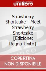 Strawberry Shortcake - Meet Strawberry Shortcake [Edizione: Regno Unito] dvd
