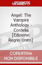 Angel: The Vampire Anthology - Cordelia [Edizione: Regno Unito] dvd