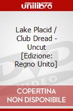 Lake Placid / Club Dread - Uncut [Edizione: Regno Unito] dvd
