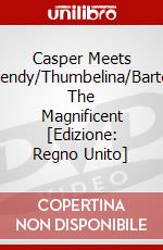 Casper Meets Wendy/Thumbelina/Bartok The Magnificent [Edizione: Regno Unito] dvd