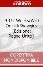9 1/2 Weeks/Wild Orchid/Showgirls [Edizione: Regno Unito] dvd