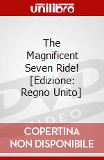 The Magnificent Seven Ride! [Edizione: Regno Unito] dvd
