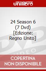 24 Season 6 (7 Dvd) [Edizione: Regno Unito] dvd