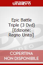 Epic Battle Triple (3 Dvd) [Edizione: Regno Unito] dvd