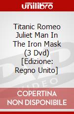 Titanic  Romeo  Juliet  Man In The Iron Mask (3 Dvd) [Edizione: Regno Unito] dvd