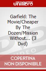 Garfield: The Movie/Cheaper By The Dozen/Mission Without... (3 Dvd) dvd