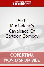 Seth Macfarlane's Cavalcade Of Cartoon Comedy dvd