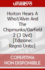 Horton Hears A Who!/Alvin And The Chipmunks/Garfield 2 (3 Dvd) [Edizione: Regno Unito] dvd