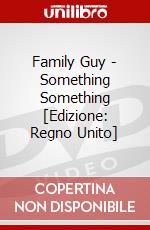 Family Guy - Something Something [Edizione: Regno Unito] dvd