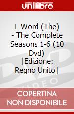 L Word (The) - The Complete Seasons 1-6 (10 Dvd) [Edizione: Regno Unito] dvd