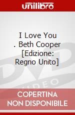 I Love You .  Beth Cooper [Edizione: Regno Unito] dvd