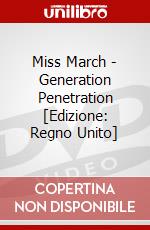 Miss March - Generation Penetration  [Edizione: Regno Unito] dvd