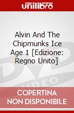 Alvin And The Chipmunks  Ice Age 1 [Edizione: Regno Unito] dvd