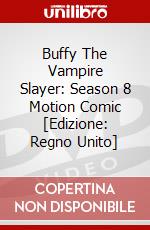 Buffy The Vampire Slayer: Season 8 Motion Comic [Edizione: Regno Unito] dvd