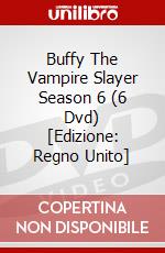 Buffy The Vampire Slayer Season 6 (6 Dvd) [Edizione: Regno Unito] dvd
