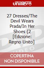 27 Dresses/The Devil Wears Prada/In Her Shoes (2 [Edizione: Regno Unito] dvd