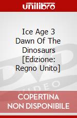 Ice Age 3  Dawn Of The Dinosaurs [Edizione: Regno Unito] dvd